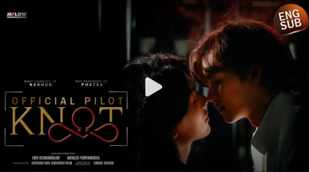 泰剧《爱情契约》KNOT全集1080P高清播放-爱情契约无广告在线观看-2026年BoatOat主演奇幻剧集